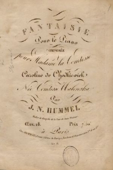 Fantaisie pour le piano : composée pour madame la comtesse Caroline de Chodkiewick née comtesse Walewska : œuv. 18