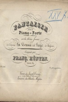 Fantaisie sur des thèmes favoris de l'opera: La Donna del Lago de Rossini : pour le piano-forte : oeuvre 24