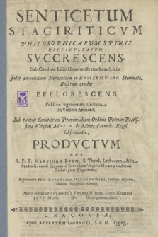 Senticetum Stagiriticvm Philosophicarvm Spinis Difficvltatvm Svccrescens [...] : Sub tempus Comitiorum Provincialium Ordinis Patrum Beatissimæ Virginis Mariæ de Monte Carmelo Regul Obseruantiæ