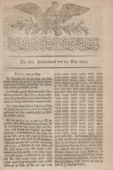 Privilegirte Schlesische Zeitung. 1820, No. 60 (20 Mai) + dod.