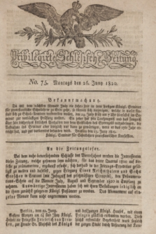 Privilegirte Schlesische Zeitung. 1820, No. 75 (26 Juni) + dod.