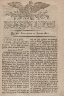 Privilegirte Schlesische Zeitung. 1821, No. 10 (22 Januar) + dod.