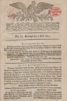 Privilegirte Schlesische Zeitung. 1821, No. 77 (2 Juli) + dod.