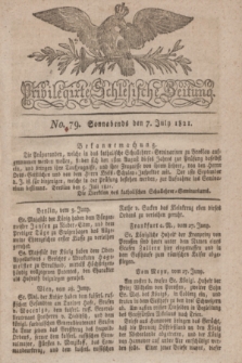 Privilegirte Schlesische Zeitung. 1821, No. 79 (7 Juli) + dod.
