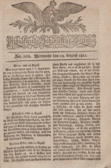 Privilegirte Schlesische Zeitung. 1821, No. 102 (29 August) + dod.