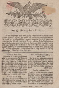 Privilegirte Schlesische Zeitung. 1822, No. 39 (1 April) + dod.
