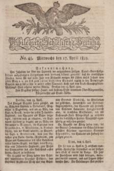 Privilegirte Schlesische Zeitung. 1822, No. 45 (17 April) + dod.