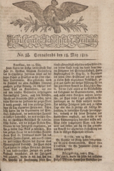 Privilegirte Schlesische Zeitung. 1822, No. 58 (18 Mai) + dod.