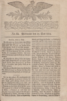 Privilegirte Schlesische Zeitung. 1822, No. 62 (29 Mai) + dod.