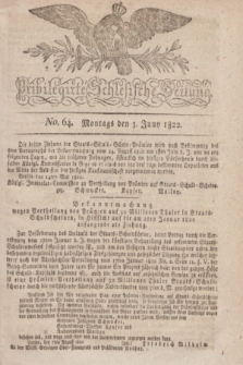 Privilegirte Schlesische Zeitung. 1822, No. 64 (3 Juni) + dod.