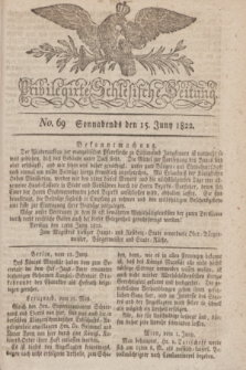 Privilegirte Schlesische Zeitung. 1822, No. 69 (15 Juni) + dod.