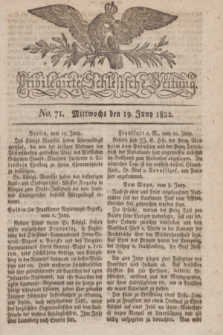 Privilegirte Schlesische Zeitung. 1822, No. 71 (19 Juni) + dod.