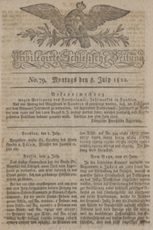 Privilegirte Schlesische Zeitung. 1822, No. 79 (8 July) + dod.