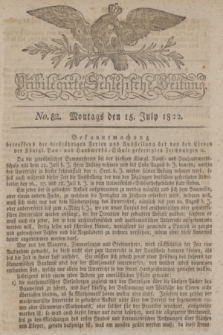 Privilegirte Schlesische Zeitung. 1822, No. 82 (15 July) + dod.