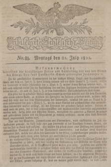 Privilegirte Schlesische Zeitung. 1822, No. 85 (22 July) + dod.