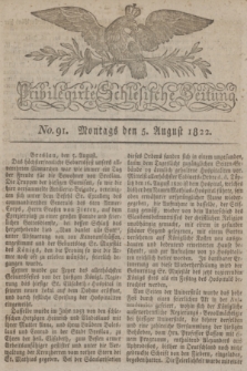 Privilegirte Schlesische Zeitung. 1822, No. 91 (5 August) + dod.