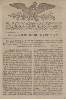 Privilegirte Schlesische Zeitung. 1822, No. 120 (12 October) + dod. + wkładka