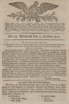 Privilegirte Schlesische Zeitung. 1822, No. 125 (23 October) + dod.