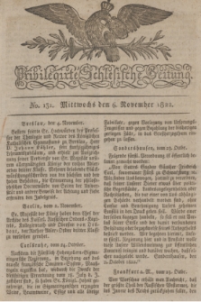 Privilegirte Schlesische Zeitung. 1822, No. 131 (6 November) + dod.