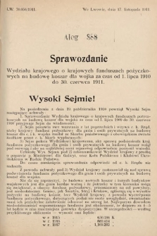 [Kadencja IX, sesja I, al. 888] Alegata do Sprawozdań Stenograficznych z Pierwszej Sesyi Dziewiątego Peryodu Sejmu Krajowego Królestwa Galicyi i Lodomeryi z Wielkiem Księstwem Krakowskiem z roku 1912. Alegat 888