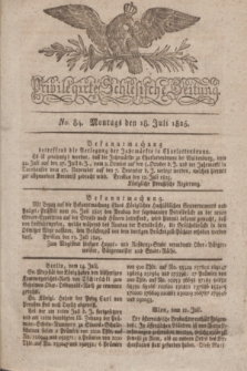 Privilegirte Schlesische Zeitung. 1825, No. 84 (18 Juli) + dod.