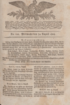 Privilegirte Schlesische Zeitung. 1826, No. 102 (30 August) + dod.