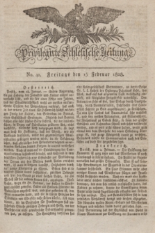 Privilegirte Schlesische Zeitung. 1828, No. 40 (15 Februar) + dod.