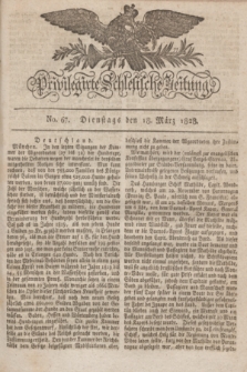 Privilegirte Schlesische Zeitung. 1828, No. 67 (18 März) + dod.
