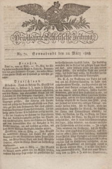 Privilegirte Schlesische Zeitung. 1828, No. 71 (22 März) + dod.