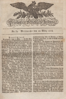 Privilegirte Schlesische Zeitung. 1828, No. 74 (26 März) + dod.