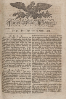 Privilegirte Schlesische Zeitung. 1828, No. 92 (18 April) + dod.