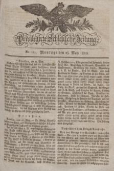 Privilegirte Schlesische Zeitung. 1829, No. 121 (25 Mai) + dod.