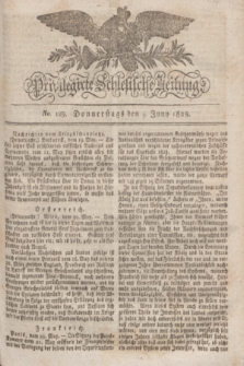 Privilegirte Schlesische Zeitung. 1829, No. 129 (4 Juni) + dod.