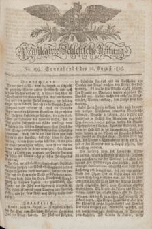 Privilegirte Schlesische Zeitung. 1829, No. 196 (22 August) + dod.