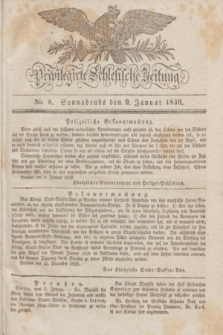 Privilegirte Schlesische Zeitung. 1830, No. 8 (9 Januar) + dod.
