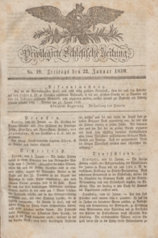 Privilegirte Schlesische Zeitung. 1830, No. 19 (22 Januar) + dod.