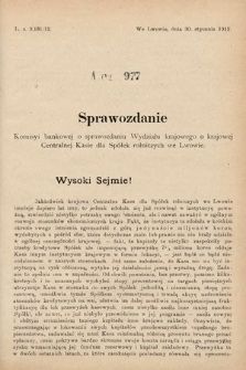 [Kadencja IX, sesja I, al. 977] Alegata do Sprawozdań Stenograficznych z Pierwszej Sesyi Dziewiątego Peryodu Sejmu Krajowego Królestwa Galicyi i Lodomeryi z Wielkiem Księstwem Krakowskiem z roku 1912. Alegat 977