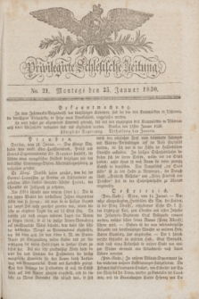 Privilegirte Schlesische Zeitung. 1830, No. 21 (25 Januar) + dod.