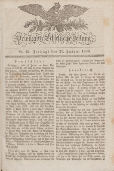 Privilegirte Schlesische Zeitung. 1830, No. 25 (29 Januar) + dod. + wkładka
