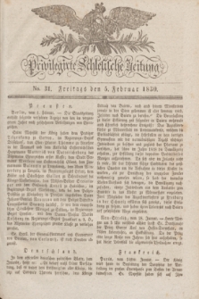 Privilegirte Schlesische Zeitung. 1830, No. 31 (5 Februar) + dod.