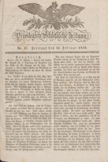 Privilegirte Schlesische Zeitung. 1830, No. 37 (12 Februar) + dod.
