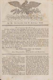Privilegirte Schlesische Zeitung. 1830, No. 41 (17 Februar) + dod.
