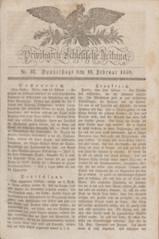 Privilegirte Schlesische Zeitung. 1830, No. 42 (18 Februar) + dod.