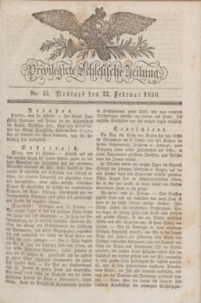Privilegirte Schlesische Zeitung. 1830, No. 45 (22 Februar) + dod.