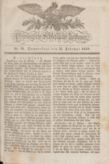 Privilegirte Schlesische Zeitung. 1830, No. 48 (25 Februar) + dod.