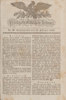Privilegirte Schlesische Zeitung. 1830, No. 50 (27 Februar) + dod.