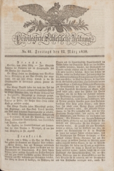 Privilegirte Schlesische Zeitung. 1830, No. 61 (12 März) + dod.