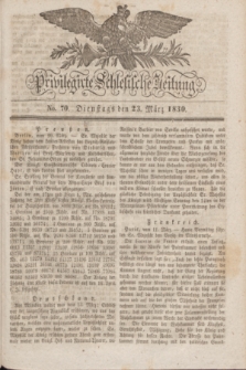 Privilegirte Schlesische Zeitung. 1830, No. 70 (23 März) + dod.