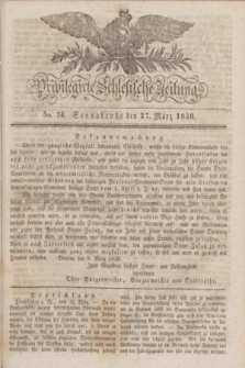 Privilegirte Schlesische Zeitung. 1830, No. 74 (27 März) + dod.