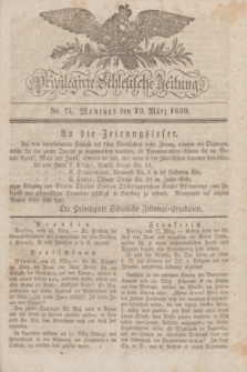 Privilegirte Schlesische Zeitung. 1830, No. 75 (29 März) + dod.
